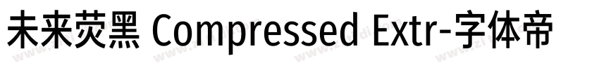 未来荧黑 Compressed Extr字体转换